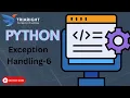 Exception Handling in Python Python Tutorial Chapter 22 - Part 6
