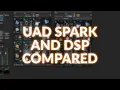 Do UAD Spark Plugins Sound The Same As The DSP Versions