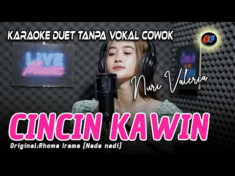 Download MP3 Cincin Kawin - Karaoke Duet Tanpa Vokal Cowok ( Original Rhoma Irama) NURI VALERIA