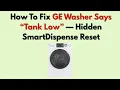 How To Fix GE Washer Says Tank Low Hidden SmartDispense Reset