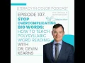 107 Stop Overcomplicating Big Words How to Teach Polysyllabic Word Reading with Dr Devin Kearns