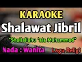 Download Lagu SHALAWAT JIBRIL - KARAOKE || NADA WANITA CEWEK || Lagu Religi || Penyejuk Hati