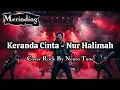 Keranda Cinta - Nur Halimah || Cover Rock by Neuro Tune
