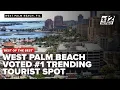 Tripadvisor names West Palm Beach top trending vacation destination
