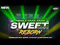 Download Lagu DJ SWEET LOVE REBORN MIDDLE KRAK KRAK VIRAL TIKTOK‼️