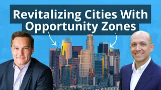 Revitalizing Cities With Opportunity Zones - Jonathan Tower