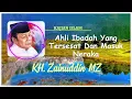 Download Lagu KH Zainuddin MZ - Ahli Ibadah Yang Tersesat Dan Masuk Neraka