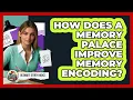 How Does A Memory Palace Improve Memory Encoding - Ultimate Study Hacks