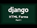 HTML forms in Django Part 1 Mastering Django 3 Django Part 6 TCH