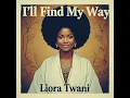 Download Lagu Liora Twani - I'll Find My Way