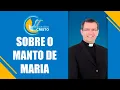 Lagu Programa Encontro com Cristo: Sobre o Manto de Maria