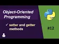 Object Oriented Programming Python - 12 Setter and Getter Methods in Python