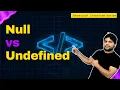 Null vs Undefined in JS under 10 minutes Hindi