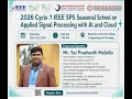 2026 Cycle 1 IEEE SPS Seasonal School on Applied Signal Processing with AI and Cloud