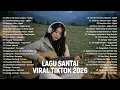 Lagu Lagu Santai Viral Tiktok 2026 — Lagu Pop Indonesia Terbaru 2026  | Pop Hits Indonesia 2026 #viral
