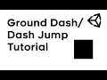 Unity Ground Dash and Dash Jump Tutorial