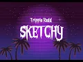 Trippie Redd - Sketchy ( Audio )