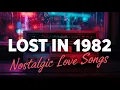 Lagu Lost in 1982 – 80s Love Songs Playlist
