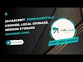 Ep9 - Mastering Cookies Local Storage and Session Storage JavaScript Fundamentals