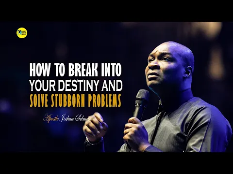 Download MP3 IT'S TIME TO BREAK INTO YOUR DESTINY AND SOLVE PROBLEMS - APOSTLE JOSHUA SELMAN