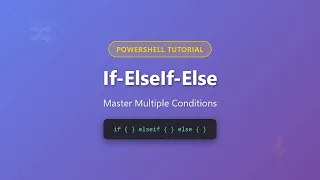 PowerShell If-ElseIf-Else Tutorial Master Multiple Conditions for Beginners