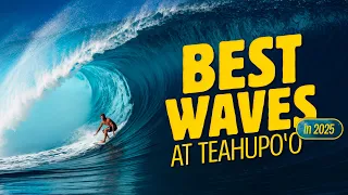 Best Waves at Teahupoʻo in 2025