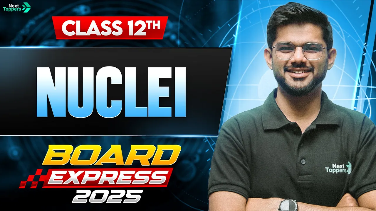 Nuclei in 29 Mins | Class 12th Physics Chapter 13 Revision | CBSE Board Exam Preparation