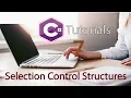 C Tutorial 7 Selection Control Structures