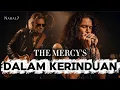 Lagu Dalam Kerinduan – The Mercy’s | Blues Ballad Indonesia Penuh Rasa Rindu