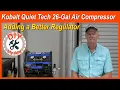 Kobalt Quiet Tech 26 Gallon Air Compressor Adding a Better Regulator Expanded Capabilities