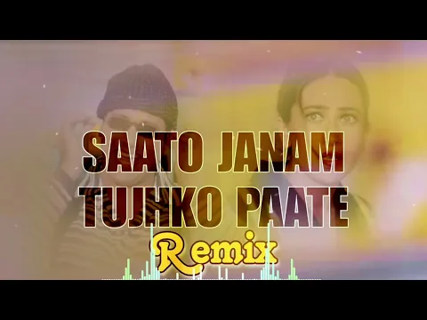 Download MP3 Saato Janam Tujhko Paate | Remix | DJ OSL | Hero No.1 | Saato Janam Tujhko Dj Remix