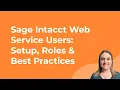 Sage Intacct Web Service Users Setup Roles Best Practices