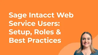 Sage Intacct Web Service Users Setup Roles Best Practices