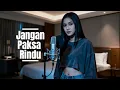 Lagu Jangan Paksa Rindu (Beda) – Ifan Seventeen | Cover Fyranda with Lirik