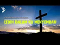 Lebih Dalam Ku Menyembah - True Worshippers Youth Oxygen (with lyric)