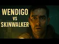 You are Wrong about Wendigo vs Skinwalker probably Myth Explained