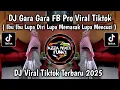 Download Lagu DJ GARA GARA FB PRO IBU IBU LUPA DIRI, LUPA MEMASAK, LUPA MENCUCI REMIX FULL SONG VIRAL TIKTOK