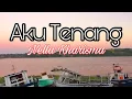 Download Lagu Lirik Lagu Nella Kharisma - Aku Tenang