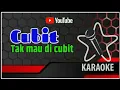Download Lagu KARAOKE CUBIT TAK MAU DI CUBIT