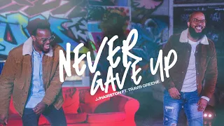 Download Never Gave Up (Official Video) | JJ Hairston feat. Travis Greene MP3