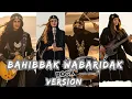 BAHIBBAK WABARIDAK (Rock Version) solawat merdu