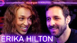 ERIKA HILTON (1ª TRANS ELEITA DEP. FEDERAL) - Mais que 8 Minutos #231