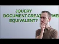 jQuery document createElement equivalent