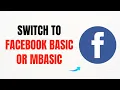How to Switch to Facebook Basic or MBASIC - Full Guide