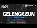 Lagu DJ GELENGKEUN ABANG ALFIN - ALFIN FVNKY 