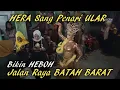 Download Lagu Penampilan HERA  Sang Penari ULAR yg Bikin Heboh dan Macet JALAN RAYA BATAH BARAT