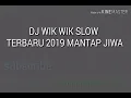 Download Lagu Dj wik wik terbaru 2019 slow
