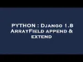 PYTHON Django 1 8 ArrayField append extend