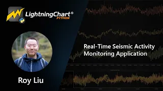Real-Time Seismic Activity Monitoring Application LightningChart Python