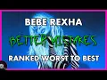 Bebe Rexha - BETTER MISTAKES - Ranked WORST to BEST 🌀